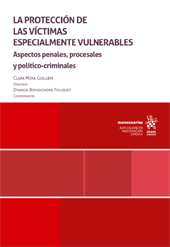 E-book, La protección de las víctimas especialmente vulnerables : aspectos penales, procesales y político criminales, Tirant lo Blanch