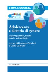 E-book, Adolescenza e disforia di genere : aspetti giuridici, medici e socio-antropologici, Franco Angeli