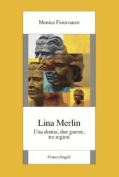 E-book, Lina Merlin : una donna, due guerre, tre regimi, FrancoAngeli