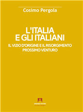 E-book, L'Italia e gli Italiani : il vizio d'origine e il Risorgimento prossimo venturo, Pergola, Cosimo, Armando editore