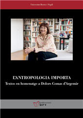 E-book, L'antropologia importa : textos en homenatge a Dolors Comas d'Argemir, Publicacions URV