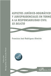 E-book, Aspectos jurídico-dogmáticos y jurisprudenciales en torno a la responsabilidad civil ex delicto, Rodríguez Almirón, Francisco José, Dykinson