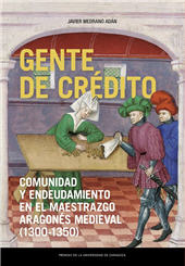 eBook, Gente de crédito : comunidad y endeudamiento en el Maestrazgo aragonés medieval (1300-1350), Medrano Adán, Javier, author, Prensas de la Universidad de Zaragoza