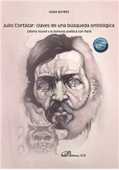 E-book, Julio Cortázar : claves de una búsqueda ontológica : Último round y la ósmosis poética con París, Dykinson