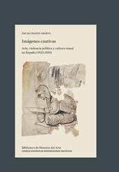 E-book, Imágenes cautivas : arte, violencia política y cultura visual en España (1923-1959), CSIC, Consejo Superior de Investigaciones Científicas