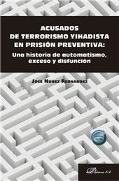 eBook, Acusados de terrorismo yihadista en prisión preventiva : una historia de automatismo, exceso y disfunción, Núñez Fernández, José, Dykinson
