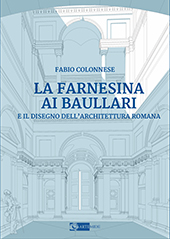 E-book, La Farnesina ai Baullari e il disegno dell'architettura romana, Colonnese, Fabio, Artemide