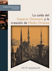 E-book, La caída del Imperio Otomano y la creación de Medio Oriente, Bonilla Artigas Editores