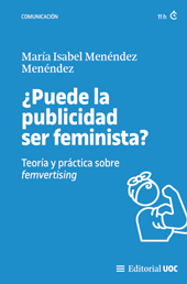 E-book, ¿Puede la publicidad ser feminista? : teoría y práctica sobre femvertising, Editorial UOC
