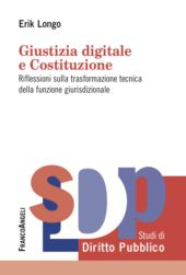 E-book, Giustizia digitale e Costituzione : riflessioni sulla trasformazione tecnica della funzione giurisdizionale, Franco Angeli