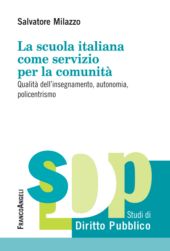 E-book, La scuola italiana come servizio per la comunità : qualità dell'insegnamento, autonomia, policentrismo, Milazzo, Salvatore, Franco Angeli
