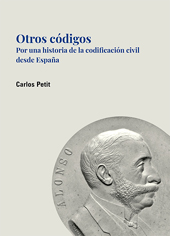 E-book, Otros códigos : por una historia de la codificación civil desde España, Petit, Carlos, Dykinson