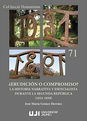 E-book, ¿Erudición o compromiso? : la historia narrativa y esencialista durante la Segunda República (1931-1939), Universitat Jaume I