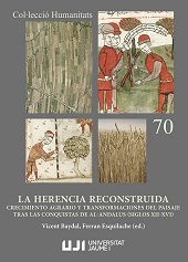 E-book, La herencia reconstruida : crecimiento agrario y transformaciones del paisaje tras las conquistas de al-Andalus (siglos XII-XVI), Universitat Jaume I