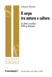 eBook, Il corpo tra natura e cultura : la sfida ecosofica della pedagogia, FrancoAngeli