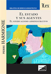 eBook, El estado y sus agentes : (el sindicalismo administrativo), Ediciones Olejnik