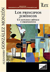 E-book, Los principios jurídicos : un estudio crítico y propositivo, González Monzón, Alejandro, Ediciones Olejnik