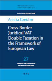 E-book, Cross-border juridical VAT double taxation in the framework of European law, Streicher, Annika, IBFD