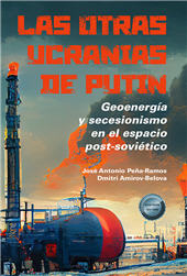 E-book, Las otras ucranias de Putin : geoenergía y secesionismo en el espacio post-soviético, Peña-Ramos, José Antonio, Dykinson