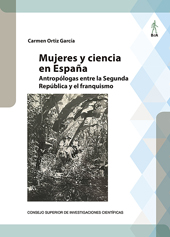 E-book, Mujeres y ciencia en España : antropólogas entre la Segunda República y el franquismo, CSIC, Consejo Superior de Investigaciones Científicas