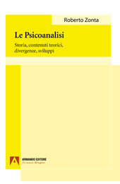 E-book, Le psicoanalisi : storia, contenuti teorici, divergenze, sviluppi, Zonta, Roberto, Armando editore