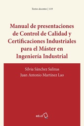 eBook, Manual de presentaciones de control de calidad y certificaciones industriales para el Máster en ingeniería industrial, Editorial Universidad de Almería