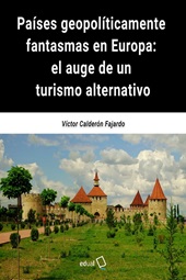 E-book, Países geopolíticamente fantasmas en Europa : el auge de un turismo alternativo, Editorial Universidad de Almería