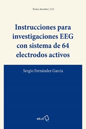E-book, Instrucciones para investigaciones EEG con sistema de 64 electrodos activos, Fernández García, Sergio, Editorial Universidad de Almería