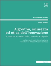 E-book, Algoritmi, sicurezza ed etica dell'innovazione : la persona al centro della transizione digitale, Alongi, Alessandro, Tab