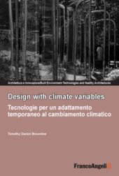 eBook, Design with climate variables : tecnologie per un adattamento temporaneo al cambiamento climatico, Franco Angeli