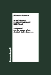 E-book, Marketing e innovazione digitale : strumenti per le nuove sfide digitali delle imprese, Granata, Giuseppe, Franco Angeli