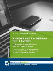 E-book, Rigenerare la dignità del lavoro : contro le disuguaglianze per coltivare futuro, Franco Angeli