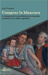 E-book, Comprar la blancura : la búsqueda de la movilidad social de pardos y mulatos en las Indias españolas, Iberoamericana