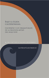 eBook, Bajo la égida calderoniana : Calderón y los dramaturgos de la segunda mitad del siglo XVII, Iberoamericana