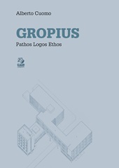 E-book, Gropius : pathos, logos, ethos, Cuomo, Alberto, CLEAN edizioni