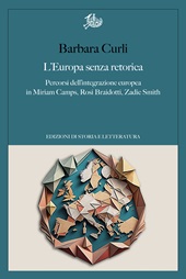 E-book, L'Europa senza retorica : percorsi dell'integrazione europea in Miriam Camps, Rosi Braidotti, Zadie Smith, Edizioni di storia e letteratura