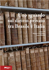 eBook, Uno sguardo sul diritto privato tra Brasile e Italia : scritti per il 1. colloquio italo-brasiliano, Genova University Press