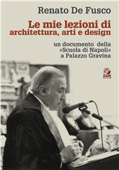 eBook, Le mie lezioni di architettura, arti e design : un documento della "Scuola di Napoli" a Palazzo Gravina, De Fusco, Renato, CLEAN edizioni