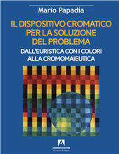 E-book, Il dispositivo cromatico per la soluzione del problema : dall'euristica con i colori alla cromomaieutica, Armando editore