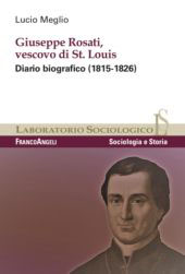 E-book, Giuseppe Rosati, vescovo di St. Louis : diario biografico (1815-1826), Franco Angeli
