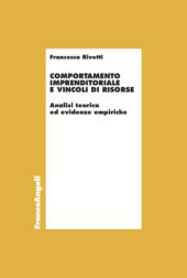 E-book, Comportamento imprenditoriale e vincoli di risorse : analisi teorica ed evidenze empiriche, Franco Angeli