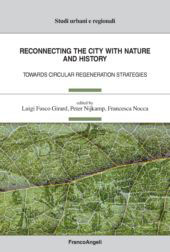 eBook, Reconnecting the city with nature and history : towards circular regeneration strategies, Franco Angeli