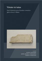 eBook, Virtute vir tutus : studi di letteratura greca, bizantina e umanistica, offerti a Enrico V. Maltese, LYSA Publishers