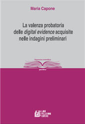 E-book, La valenza probatoria delle digital evidence acquisite nelle indagini preliminari, Capone, Maria, L. Pellegrini