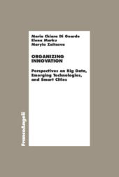 E-book, Organizing Innovation : Perspectives on Big Data, Emerging Technologies, and Smart Cities, Franco Angeli