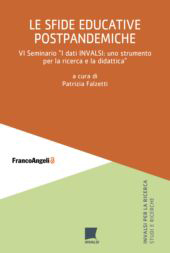 E-book, Le sfide educative postpandemiche : VI Seminario "I dati INVALSI : uno strumento per la ricerca e la didattica", Franco Angeli