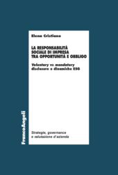 E-book, La responsabilità sociale di impresa tra opportunità e obbligo : voluntary vs mandatory disclosure e dinamiche ESG, Franco Angeli