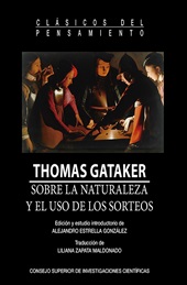 eBook, Sobre la naturaleza y el uso de los sorteos : un tratado histórico y teológico, Gataker, Thomas, 1574-1654, CSIC