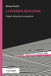 E-book, La povertà educativa : origini, dimensioni, prospettive, Franco Angeli