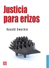 E-book, Justicia para erizos, Dworkin, Ronald, Fondo de Cultura Ecónomica